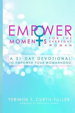 portada EmpowerMoments for the Everyday Woman: A 31-Day Devotional to Empower Womanhood (en Inglés)