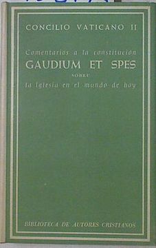 portada Comentarios a la Constitución " Gaudium et Spes" Sobre la Iglesia Concilio Vaticano ii