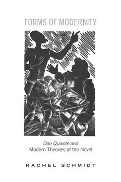 portada Forms of Modernity: Don Quixote and Modern Theories of the Novel (en Inglés)