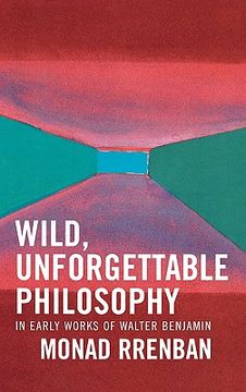portada wild, unforgettable philosophy: in early works of walter benjamin (en Inglés)