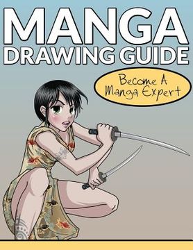 portada Manga Drawing Guide: Become A Manga Expert (en Inglés)