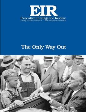 portada The Only Way Out: Executive Intelligence Review; Volume 43, Issue 3 (en Inglés)