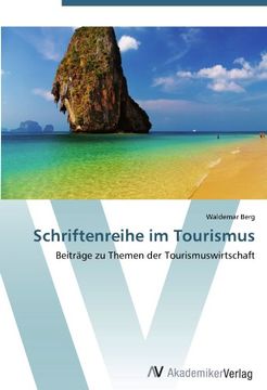 portada Schriftenreihe im Tourismus: Beiträge zu Themen der Tourismuswirtschaft