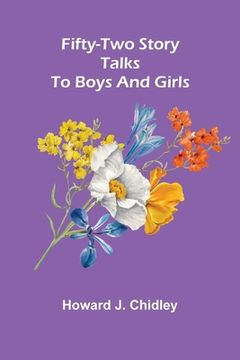 portada Fifty-Two Story Talks To Boys And Girls (en Inglés)