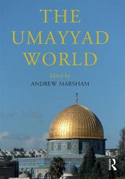 portada The Umayyad World (Routledge Worlds) (in English)