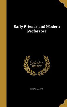 portada Early Friends and Modern Professors (in English)