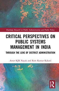 portada Critical Perspectives on Public Systems Management in India: Through the Lens of District Administration (Routledge Research in Public Administration and Public Policy) (en Inglés)