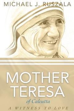 portada Saint Mother Teresa of Calcutta: A Witness to Love (in English)