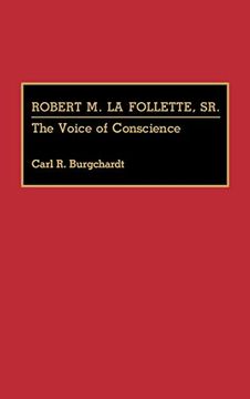 portada Robert m. La Follette, Sr. The Voice of Conscience (Great American Orators) (in English)