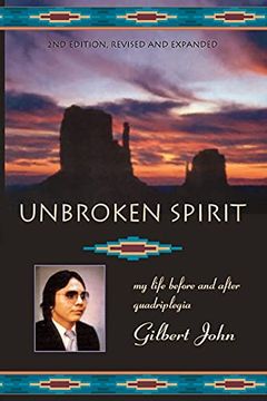 portada Unbroken Spirit: My Life Before and After Quadriplegia (en Inglés)
