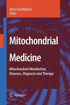 portada Mitochondrial Medicine: Mitochondrial Metabolism, Diseases, Diagnosis and Therapy (en Inglés)