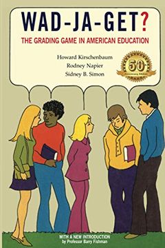 portada Wad-Ja-Get? The Grading Game in American Education: The Grading Game in American Education, 50Th Anniversary Edition (en Inglés)
