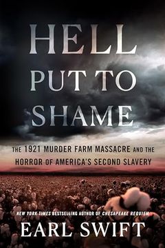 portada Hell put to Shame: The 1921 Murder Farm Massacre and the Horror of America's Second Slavery (in English)