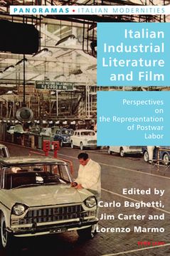 portada Italian Industrial Literature and Film: Perspectives on the Representation of Postwar Labor (en Inglés)