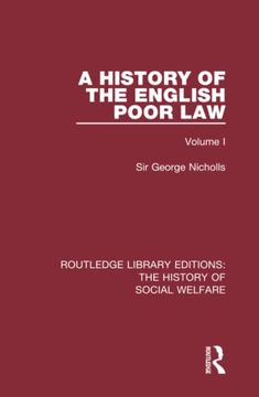 portada A History of the English Poor law (Routledge Library Editions: The History of Social Welfare) (en Inglés)