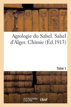 portada Agrologie Du Sahel. Sahel d'Alger. Chimie Tome 1 (en Francés)