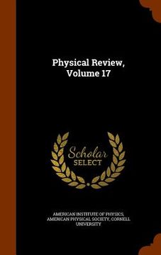 portada Physical Review, Volume 17 (en Inglés)