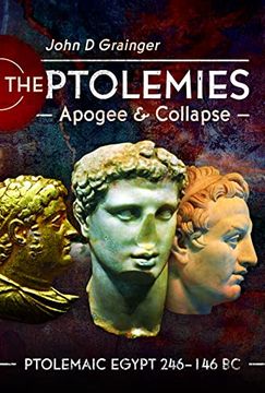 portada The Ptolemies, Apogee and Collapse: Ptolemiac Egypt 246-146 BC (en Inglés)