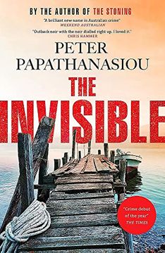 portada The Invisible: A New Outback Noir from the Author of the Stoning: The Crime Debut of the Year