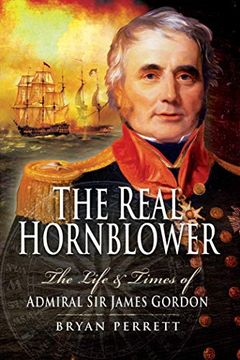 portada The Real Hornblower: The Life and Times of Admiral sir James Gordon (in English)