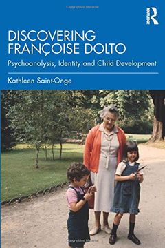 portada Discovering Françoise Dolto: Psychoanalysis, Identity and Child Development (en Inglés)
