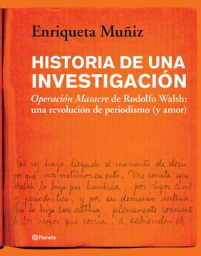 portada Historia de una Investigacion Operacion Masacre de Rodolfo Walsh una Revolucion de Periodismo y Amor (in Spanish)