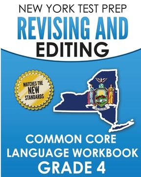 portada NEW YORK TEST PREP Revising and Editing Common Core Language Practice Grade 4: Develops and Improves Language and Writing Skills (en Inglés)