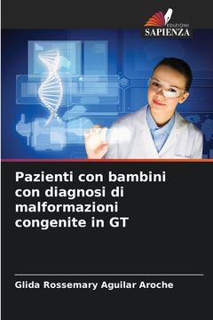 portada Pazienti con bambini con diagnosi di malformazioni congenite in GT (en Italiano)
