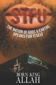 portada STFU Pronounced SI-TU-FU: The Nation of Gods & Earths Speaks for Itself (en Inglés)