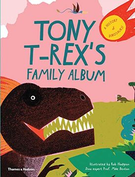 portada Tony T-Rex’S Family Album: A History of Dinosaurs! (en Inglés)