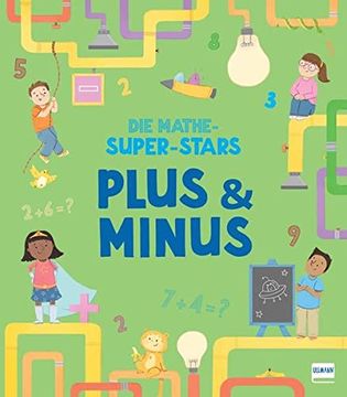 portada Die Mathe-Superstars - Plus und Minus: Die Grundrechenarten Plus und Minus Einfach Erklärt (en Alemán)