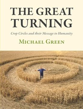 portada The Great Turning: Crop Circles and Their Message to Humanity (in English)