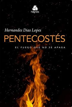 portada Pentecostes, El Fuego Que No Se Apaga (in Spanish)
