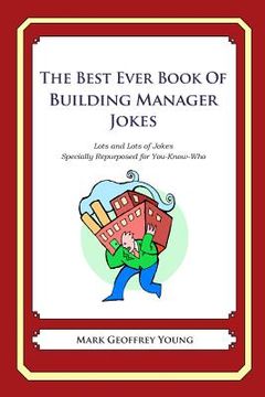 portada The Best Ever Book of Building Manager Jokes: Lots and Lots of Jokes Specially Repurposed for You-Know-Who (en Inglés)