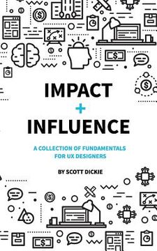 portada Impact and Influence: A collection of fundamentals for User Experience Designers (en Inglés)