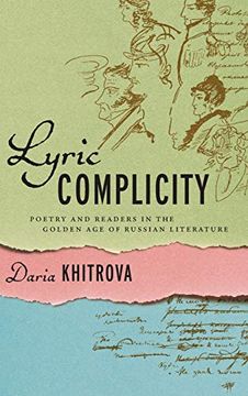 portada Lyric Complicity: Poetry and Readers in the Golden age of Russian Literature (Publications of the Wisconsin Center for Pushkin Studies) (en Inglés)