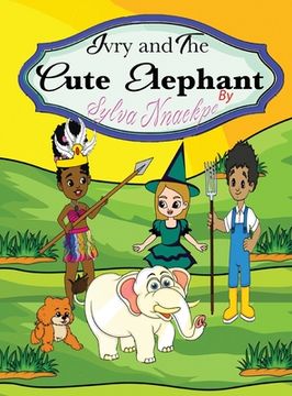 portada Ivry and the Cute Elephant (en Inglés)