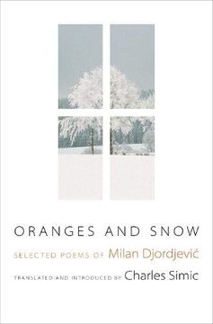 portada Oranges and Snow: Selected Poems of Milan Djordjevic (Facing Pages)