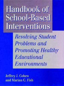 portada handbook of school-based interventions: resolving student problems and promoting healthy educational environments (en Inglés)