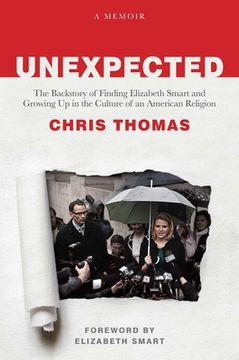 portada Unexpected: The Backstory of Finding Elizabeth Smart and Growing up in the Culture of an American Religion (en Inglés)