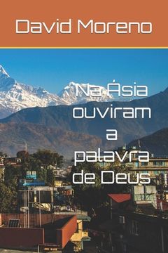 Na Ásia ouviram a palavra de Deus (in Portuguese)