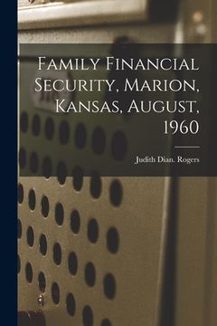 portada Family Financial Security, Marion, Kansas, August, 1960 (en Inglés)