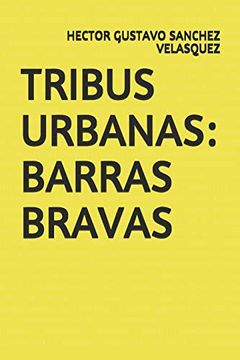 portada Tribus Urbanas: Barras Bravas (in Spanish)