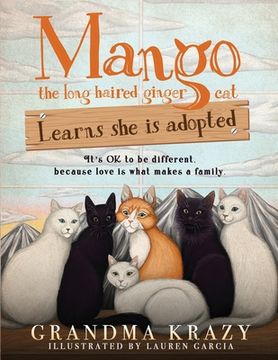 portada Mango (The Long Haired Ginger Cat) Learns she is Adopted: It'S ok to be Different,Because Love is What Makes a Family (en Inglés)