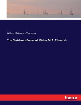 portada The Christmas Books of Mister M.A. Titmarsh (en Inglés)