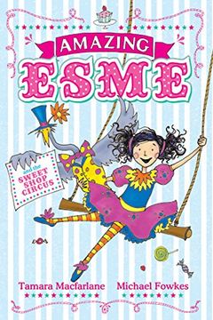 portada Amazing Esme and the Sweetshop Circus: Book 2