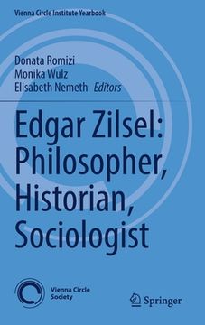 portada Edgar Zilsel: Philosopher, Historian, Sociologist (en Inglés)