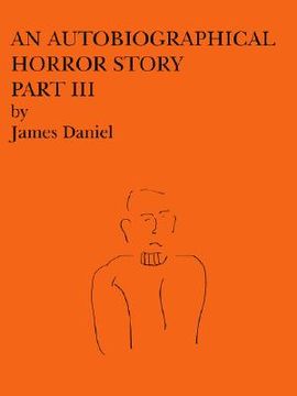 portada an autobiographical horror story part iii (en Inglés)