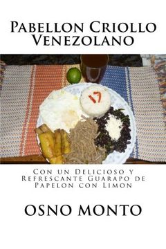 portada Pabellon Criollo Venezolano: Con un Delicioso y Refrescante Guarapo de Papelon con Limon: Volume 21 (mi Receta Favorita) (in Spanish)