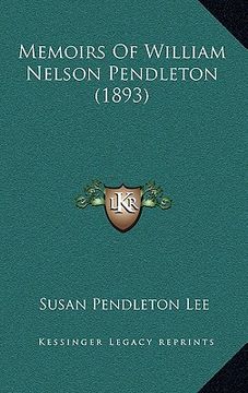 portada memoirs of william nelson pendleton (1893) (en Inglés)